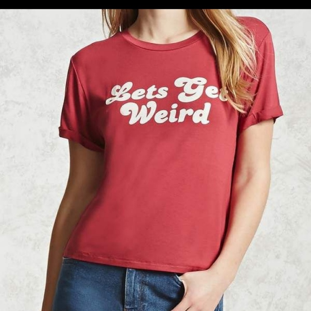 Forever 21 "Let's Get Weird" Graphic Tee